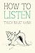 How to Listen (Mindfulness Essentials)