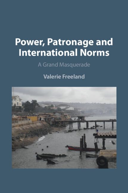 Power, Patronage and International Norms (Paperback)
