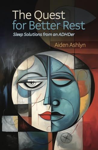 The Quest for Better Rest: Sleep Solutions from an ADHDer (The Quest Series)