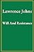 Will And Resistance by Lawrence Johns