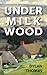 Under Milk Wood by Dylan Thomas