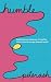 Humble: Reflections On The ...