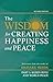 The Wisdom for Creating Happiness and Peace, Part 3: Kosen-rufu and World Peace, Rev. Ed.