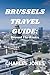Brussels Travel Guide: Beyo...