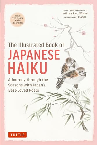 The Illustrated Book of Japanese Haiku: A Journey through the Seasons with Japan's Best-Loved Poets (Free Online Audio)