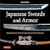Japanese Swords and Armor: Masterpieces from Thirty of Japan's Most Famous Samurai Warriors