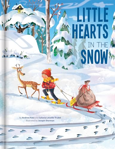 Little Hearts in the Snow – A Cozy Winter Picture Book About Friendship, Kindness, and Nature | Kids Books Ages 4–6 | Pre-K to Grade 2 (Hardcover)