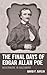 The Final Days of Edgar Allan Poe by David F. Gaylin