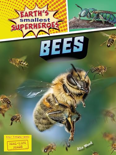 Bees (Earth's Smallest Superheroes (Real-Life Reads))