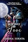 Book cover for A Journey to Love: Book Three in the True Luna Series