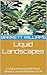 Liquid Landscapes: Crafting...