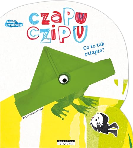 Co to tak czĹapie? Czapu Czipu - Bogna Sroka-Mucha [KSIÄĹťKA] (Hardcover)