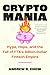 Cryptomania: Hype, Hope, an...