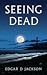 Seeing Dead