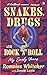 Snakes, Drugs and Rock 'n' Roll by Romulus Whitaker