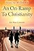 An On-Ramp To Christianity:...