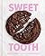 Sweet Tooth: 100 Desserts t...