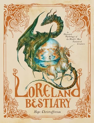 Loreland Bestiary: An Illustrated Mythology of the World’s Most Fantastical Creatures (Kindle Edition)