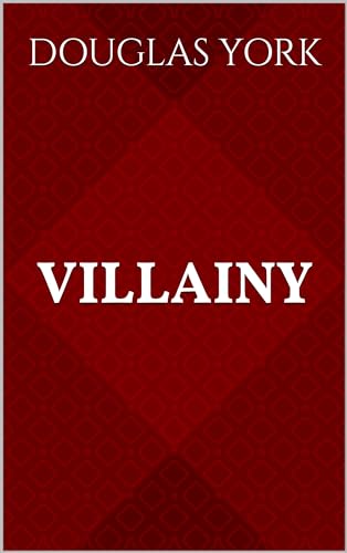 Villainy (Kindle Edition)