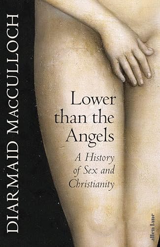 Lower than the Angels: A History of Sex and Christianity (Kindle Edition)