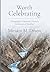Worth Celebrating: A Biography of Richard J. Foster's Celebration of Discipline