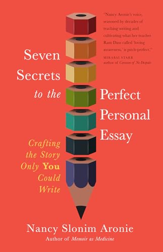 Seven Secrets to the Perfect Personal Essay: Crafting the Story Only You Can Write (Paperback)