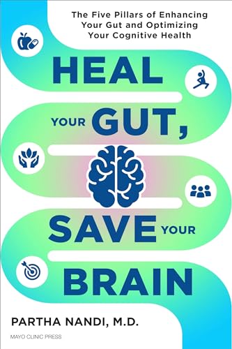 Heal Your Gut, Save Your Brain: The Five Pillars of Enhancing Your Gut and Optimizing Your Cognitive Health (Hardcover)