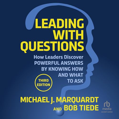 Leading With Questions: How Leaders Discover Powerful Answers by Knowing How and What to Ask (Audio CD)