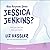Has Anyone Seen Jessica Jen...