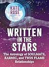 Written in the Stars: The Astrology of Soulmate, Karmic, and Twin Flame Relationships