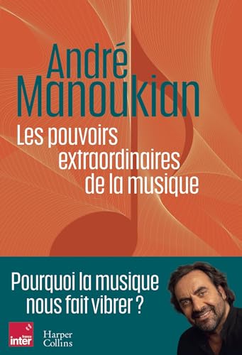 Les pouvoirs extraordinaires de la musique: Pourquoi la musique nous fait vibrer (Paperback)