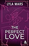 The Perfect Love ...