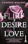 Flirt, Desire, Love