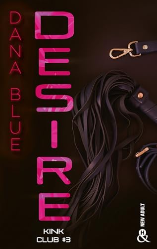 Desire - Kink Club #3: Une romance M/M dans l'univers feutré des clubs BDSM (Paperback)