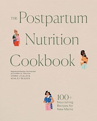 The Postpartum Nutrition Cookbook: Postpartum Gifts for Mom (Pregnancy Gifts for Expecting Mom)