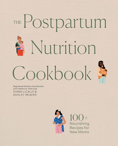 The Postpartum Nutrition Cookbook: Postpartum Gifts for Mom (Pregnancy Gifts for Expecting Mom)