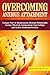 Overcoming Anxious Attachment  by Kelly Anne Petty