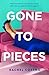 Gone to Pieces