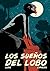 LOS SUEÑOS DEL LOBO by Fernando Llor