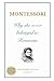 Montessori: Why She Never B...