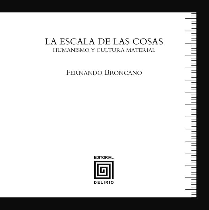 La escala de las cosas: Humanismo y cultura material (Paperback)