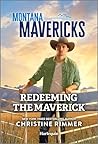 Redeeming the Maverick: A Homecoming Western Romance (Montana Mavericks: The Trail to Tenacity Book 1)