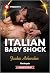 Italian Baby Shock (Scandalous Heirs, #1)