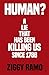 Human?: A lie that has been...