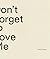 Don't Forget to Love Me