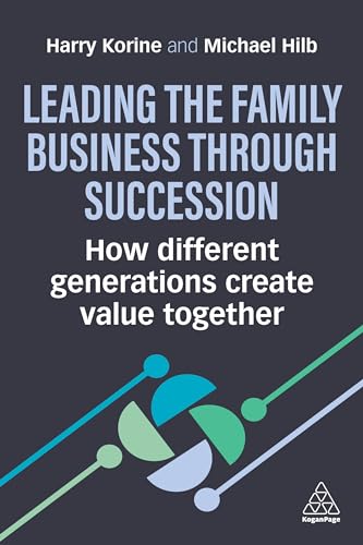 Leading the Family Business Through Succession: How Different Generations Create Value Together (Paperback)