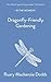 Dragonfly-Friendly Gardening by Ruary Mackenzie Dodds