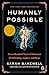 Humanly Possible: Seven Hundred Years of Humanist Freethinking, Inquiry, and Hope
