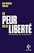 La peur ou la liberté - Que...