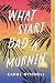 What Start Bad a Mornin': A Novel